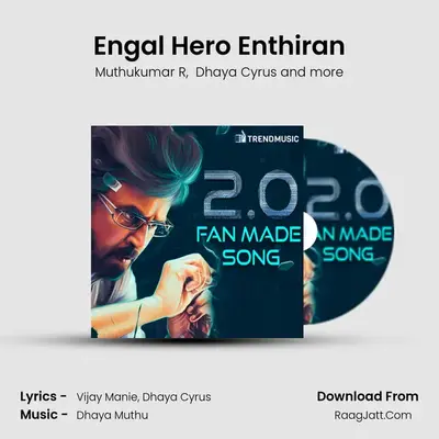 Engal Hero Enthiran - Muthukumar R