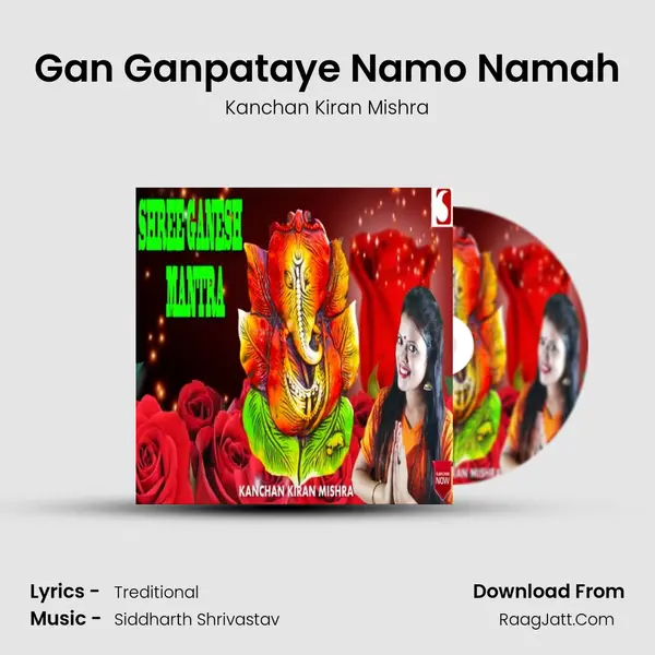 Gan Ganpataye Namo Namah - Kanchan Kiran Mishra