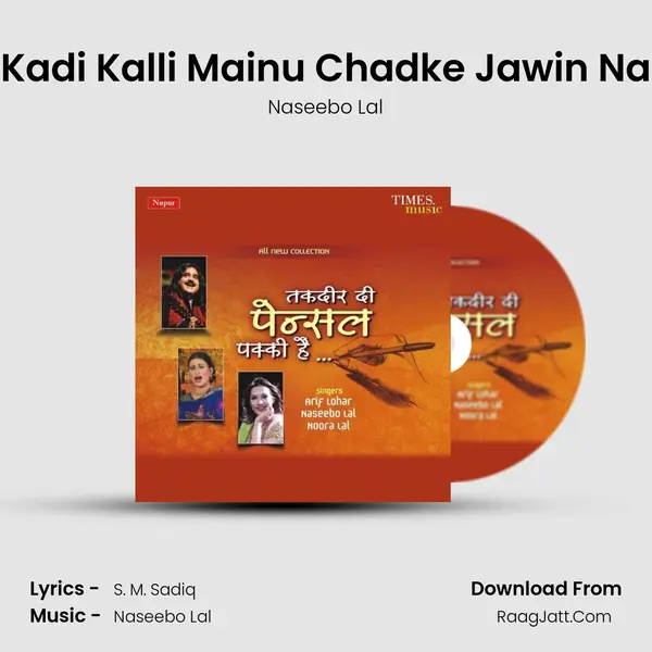 Kadi Kalli Mainu Chadke Jawin Na MP3 Song by Naseebo Lal Cover