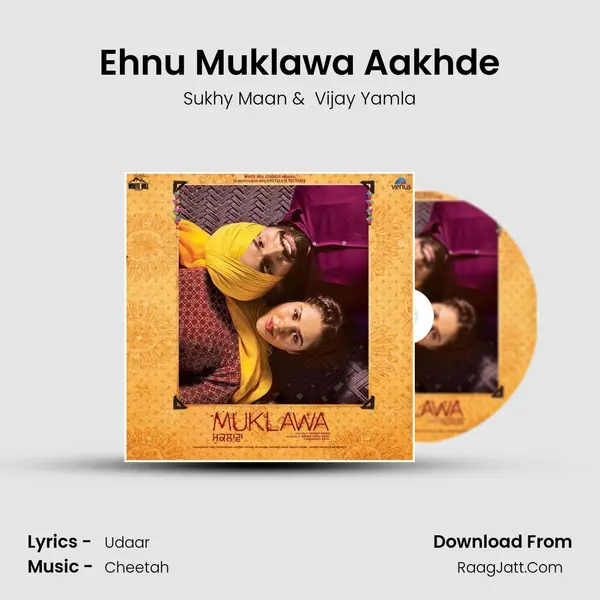 Ehnu Muklawa Aakhde MP3 Song by Sukhy Maan Cover