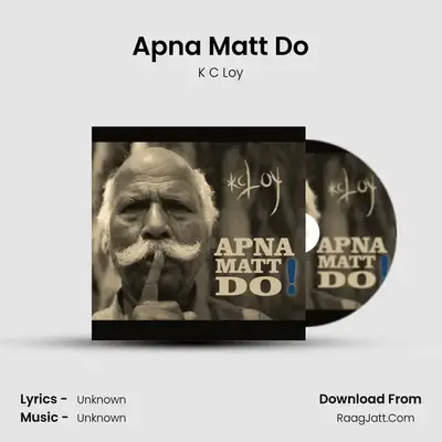 Apna Matt Do - Single - K C Loy