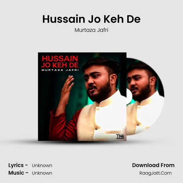Hussain Jo Keh De - Single - Murtaza Jafri