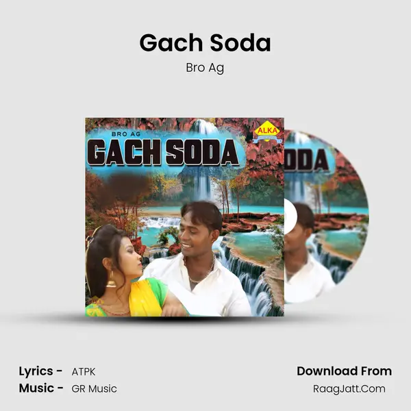 Gach Soda - Bro Ag