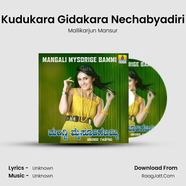 Kudukara Gidakara Nechabyadiri MP3 Song by Mallikarjun Mansur Cover