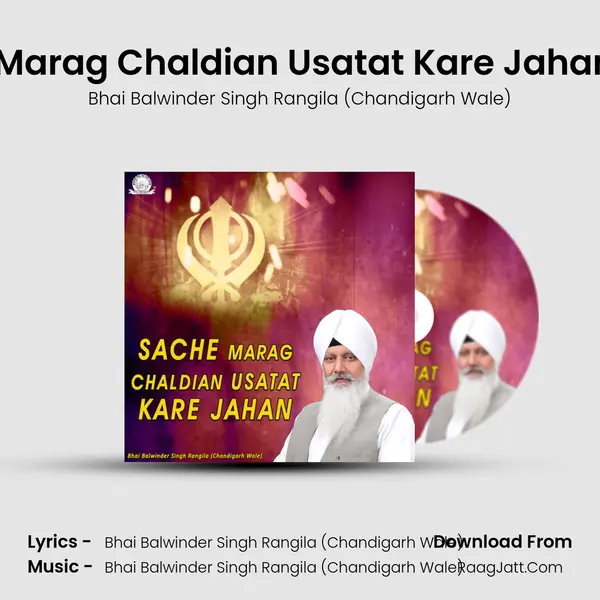 Sache Marag Chaldian Usatat Kare Jahan Part 2 MP3 Song by Bhai Balwinder Singh Rangila (Chandigarh Wale) Cover
