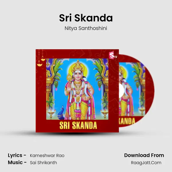 Sri Skanda - Nitya Santhoshini