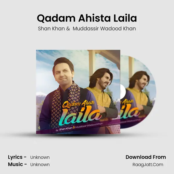 Qadam Ahista Laila MP3 Song by Shan Khan Cover
