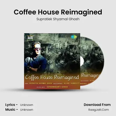 Coffee House Reimagined - Supratiek Shyamal Ghosh