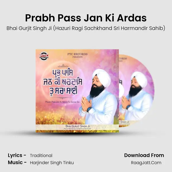 Prabh Pass Jan Ki Ardas MP3 Song by Bhai Gurjit Singh Ji (Hazuri Ragi Sachkhand Sri Harmandir Sahib) Cover