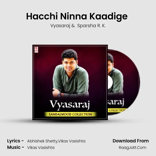 Hacchi Ninna Kaadige (From 