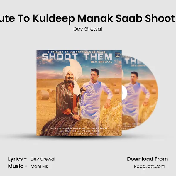 A Tribute To Kuldeep Manak Saab Shoot Them MP3 Song by Dev Grewal Cover