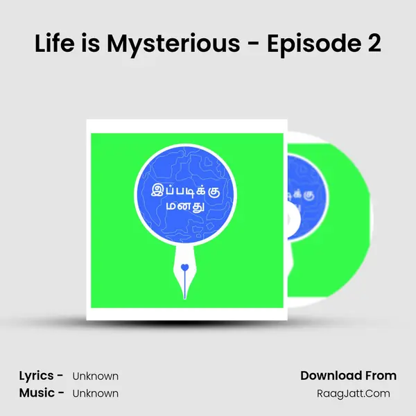 Life is Mysterious - Episode 2 MP3 Song by  Cover