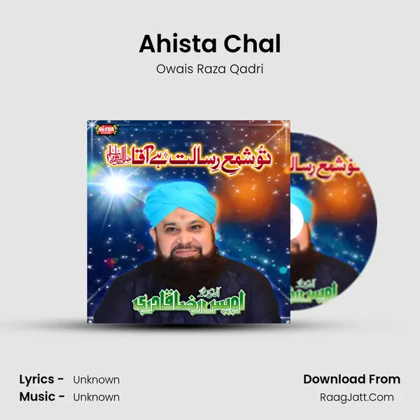 Ahista Chal MP3 Song by Owais Raza Qadri Cover