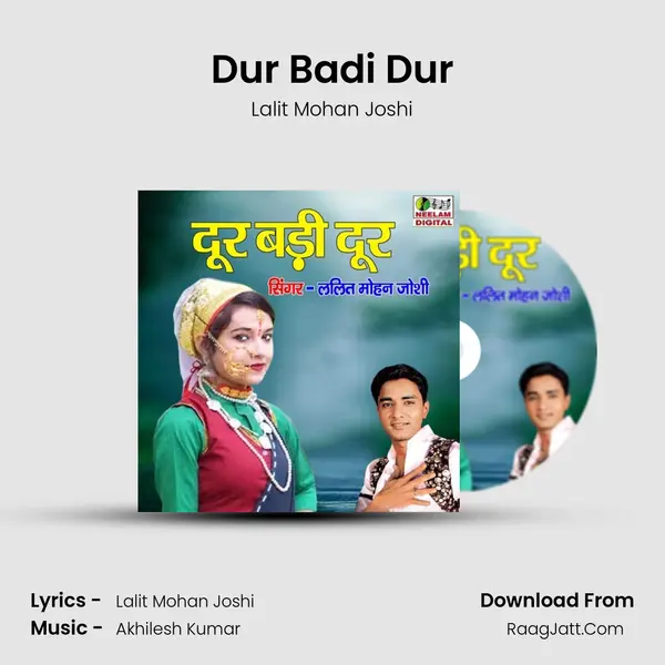 Dur Badi Dur MP3 Song by Lalit Mohan Joshi Cover
