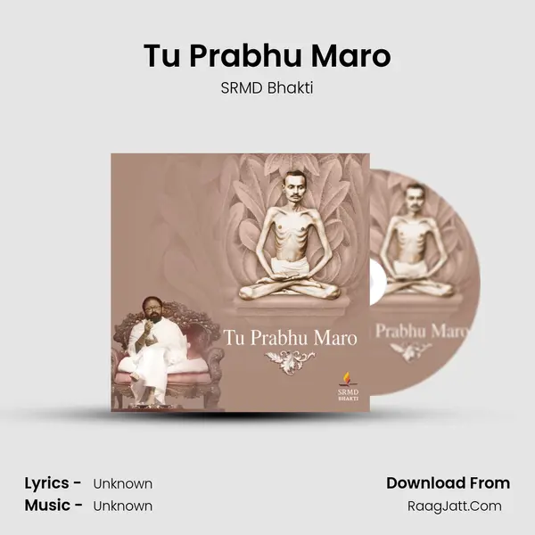 Tu Prabhu Maro - SRMD Bhakti