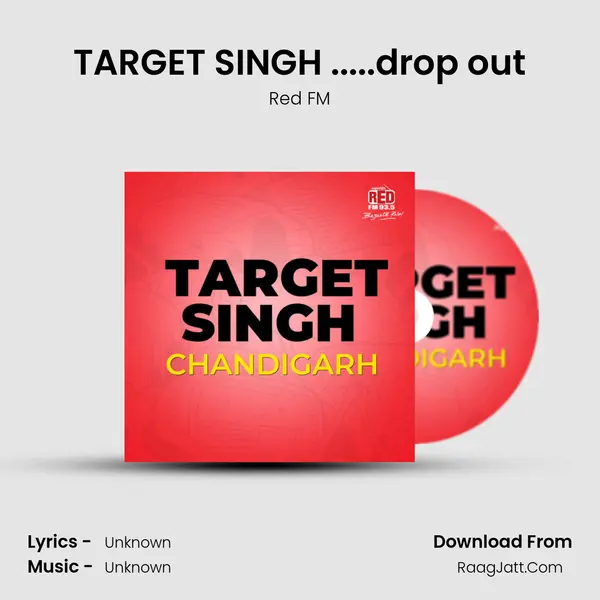 TARGET SINGH .....drop out MP3 Song by Red FM Cover