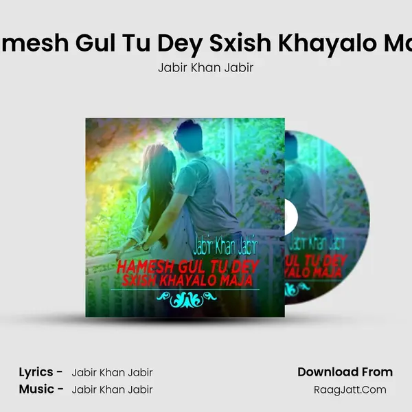 Hamesh Gul Tu Dey Sxish Khayalo Maja mp3 song