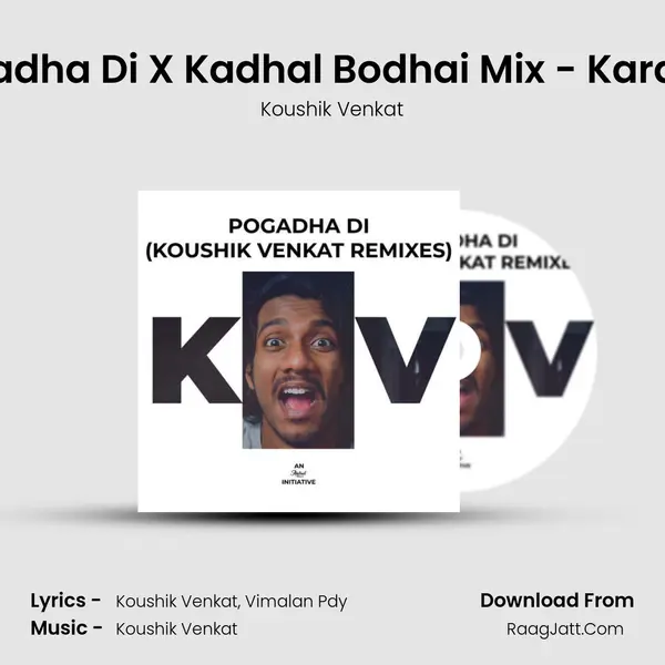 Pogadha Di X Kadhal Bodhai Mix - Karaoke MP3 Song by Koushik Venkat Cover