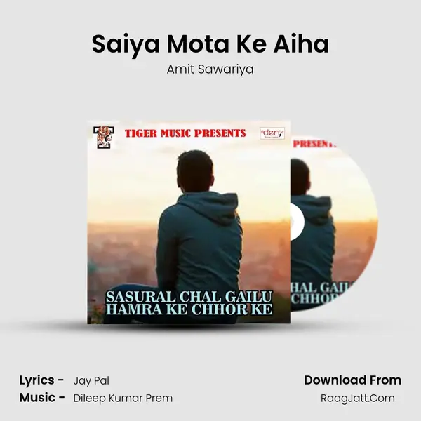 Saiya Mota Ke Aiha MP3 Song by Amit Sawariya Cover
