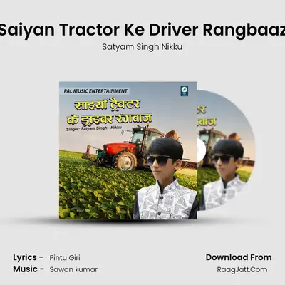 Saiyan Tractor Ke Driver Rangbaaz MP3 Song by Satyam Singh Nikku Cover