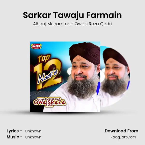 Sarkar Tawaju Farmain MP3 Song by Alhaaj Muhammad Owais Raza Qadri Cover