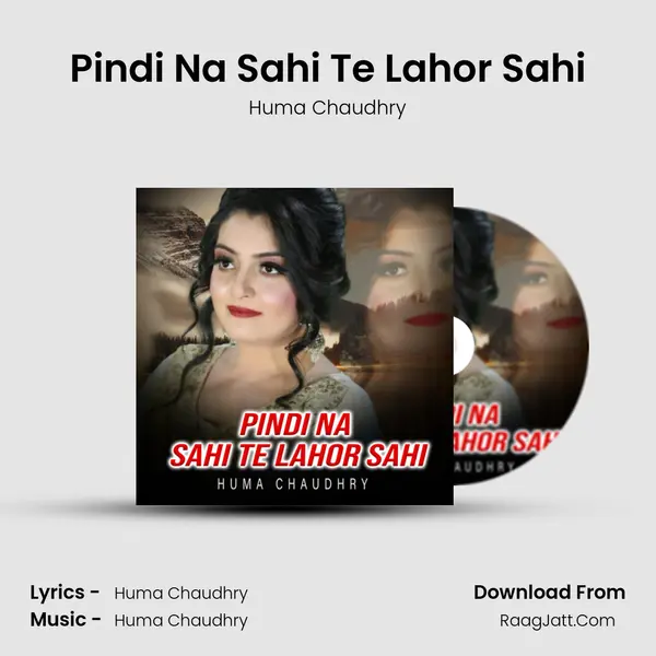 Pindi Na Sahi Te Lahor Sahi MP3 Song by Huma Chaudhry Cover