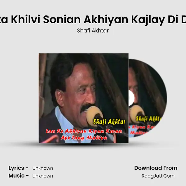 Wata Khilvi Sonian Akhiyan Kajlay Di Dahr MP3 Song by Shafi Akhtar Cover