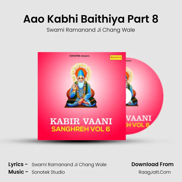 Aao Kabhi Baithiya Part 8 MP3 Song by Swami Ramanand Ji Chang Wale Cover