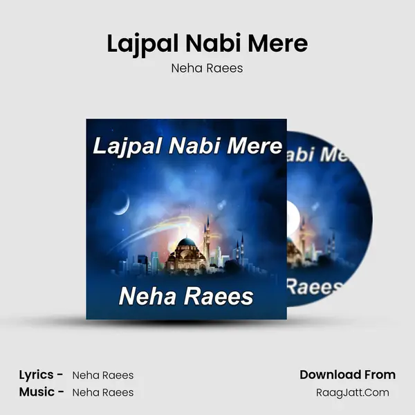 Lajpal Nabi Mere - Neha Raees