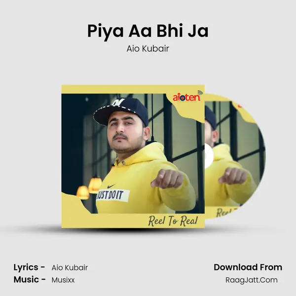 Piya Aa Bhi Ja mp3 song