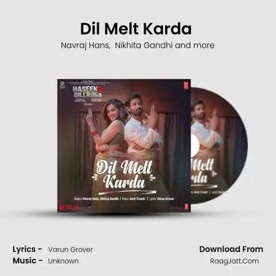 Dil Melt Karda (From Haseen Dillruba) mp3 song