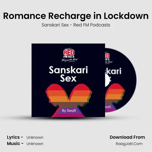 Romance Recharge in Lockdown MP3 Song by Sanskari Sex - Red FM Podcasts Cover
