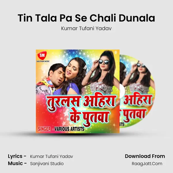 Tin Tala Pa Se Chali Dunala MP3 Song by Kumar Tufani Yadav Cover