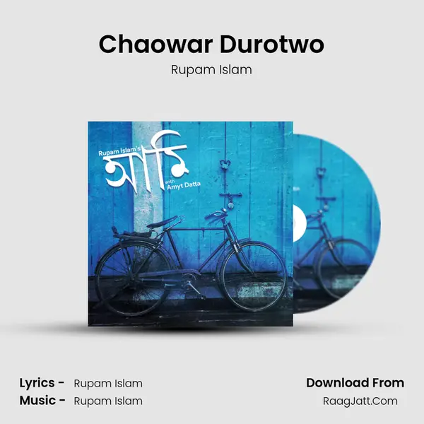 Chaowar Durotwo MP3 Song by Rupam Islam Cover