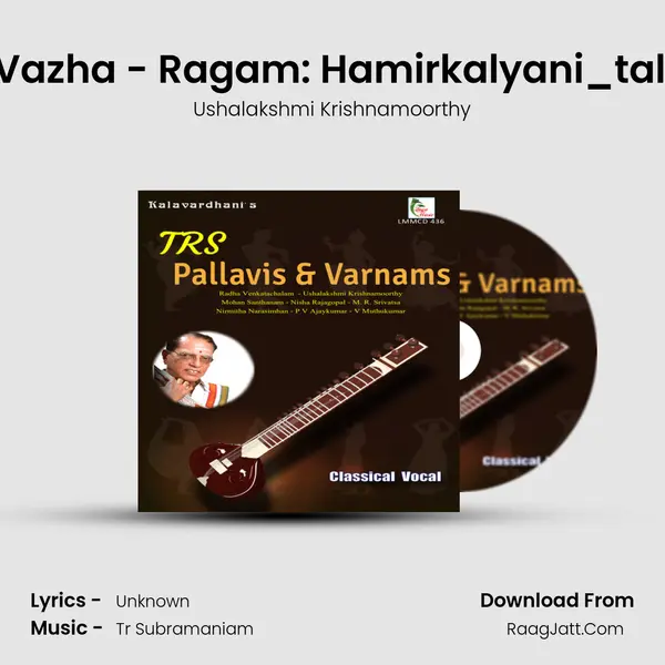 Senthil Vazha - Ragam: Hamirkalyani_talam: Adi MP3 Song by Ushalakshmi Krishnamoorthy Cover