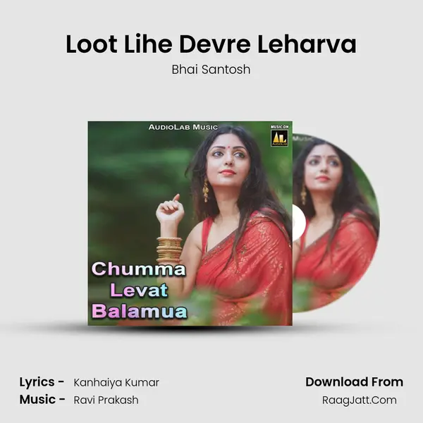 Loot Lihe Devre Leharva MP3 Song by Bhai Santosh Cover