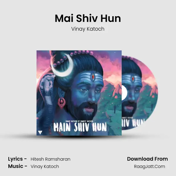 Mai Shiv Hun MP3 Song by Vinay Katoch Cover