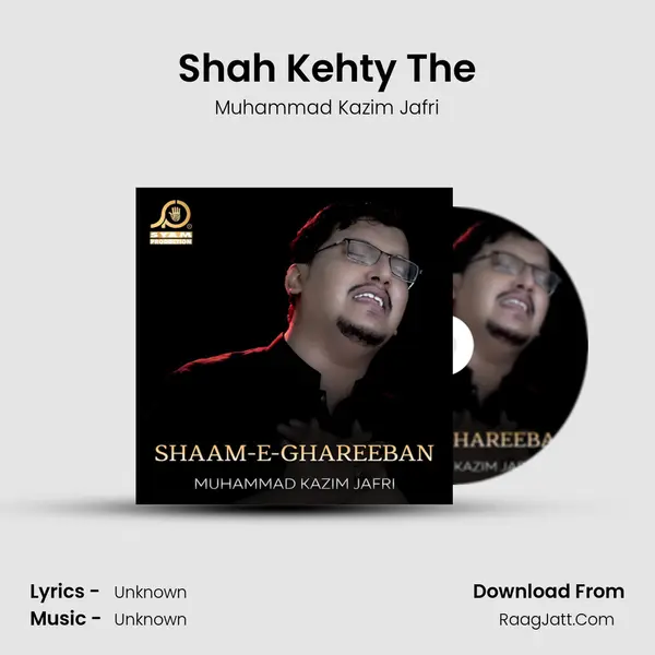 Shah Kehty The MP3 Song by Muhammad Kazim Jafri Cover