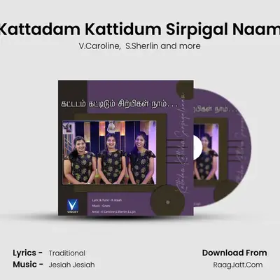 Kattadam Kattidum Sirpigal Naam MP3 Song by V.Caroline Cover