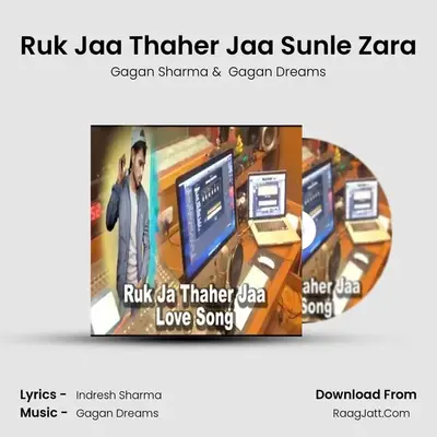 Ruk Jaa Thaher Jaa Sunle Zara mp3 song