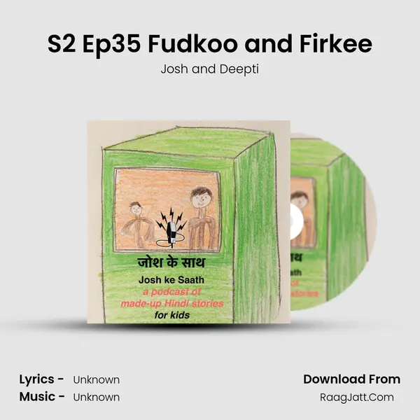 S2 Ep35 Fudkoo and Firkee MP3 Song by Josh and Deepti Cover