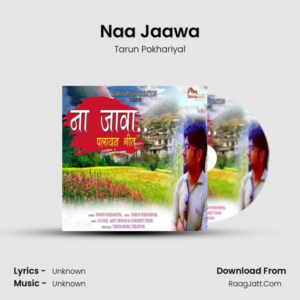 Naa Jaawa MP3 Song by Tarun Pokhariyal Cover