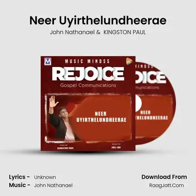 Neer Uyirthelundheerae MP3 Song by John Nathanael Cover