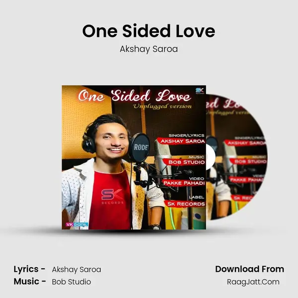 One Sided Love MP3 Song by Akshay Saroa Cover