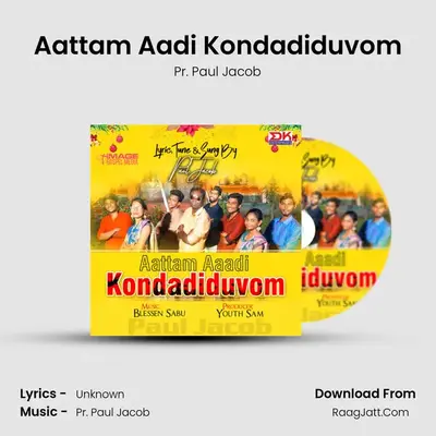 Aattam Aadi Kondadiduvom - Single - Pr. Paul Jacob
