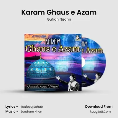 Karam Ghaus e Azam - Gufran Nizami