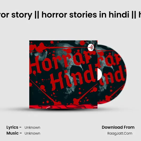 school horror story || horror stories in hindi || horror hindi MP3 Song by  Cover