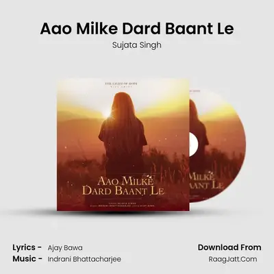 Aao Milke Dard Baant Le mp3 song