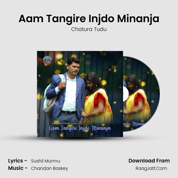Aam Tangire Injdo Minanja MP3 Song by Chatura Tudu Cover