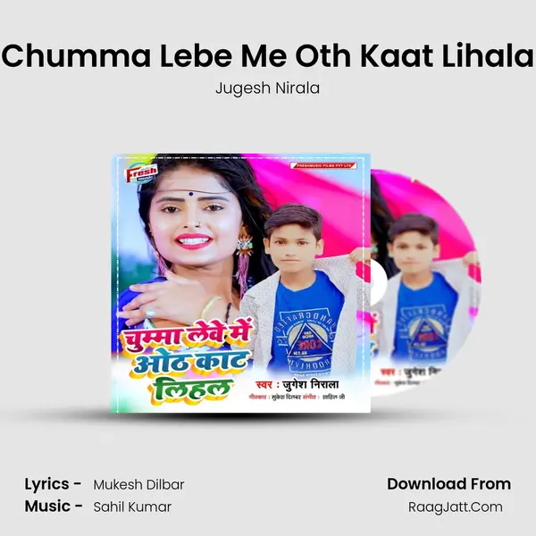 Chumma Lebe Me Oth Kaat Lihala MP3 Song by Jugesh Nirala Cover